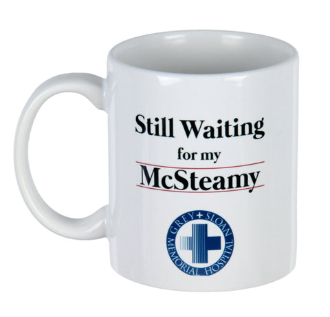 Grey's Anatomy Waiting For My McSteamy Mark Sloan Tea Coffee Mug 11 Oz.