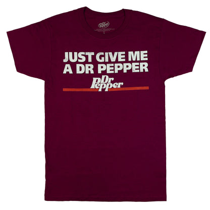 Dr. Pepper T-Shirt Men's Just Give Me A Dr. Pepper Short Sleeve Tee