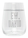Schitt's Creek Merchandise Ew David Rose 16 Oz. Stemless Wine Glass