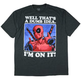Marvel Deadpool T-Shirt Dumb Idea I'm On It Short Sleeve Tee